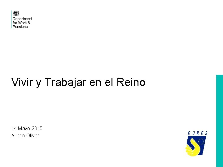 Vivir y Trabajar en el Reino 14 Mayo 2015 Aileen Oliver 