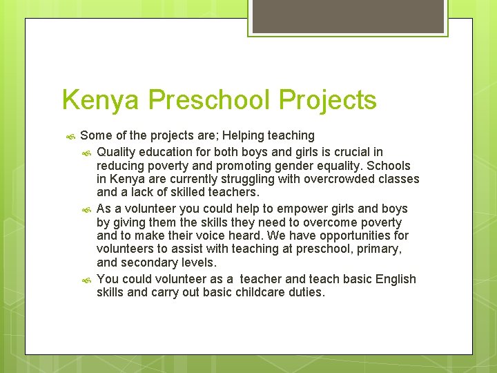 Kenya Preschool Projects Some of the projects are; Helping teaching Quality education for both