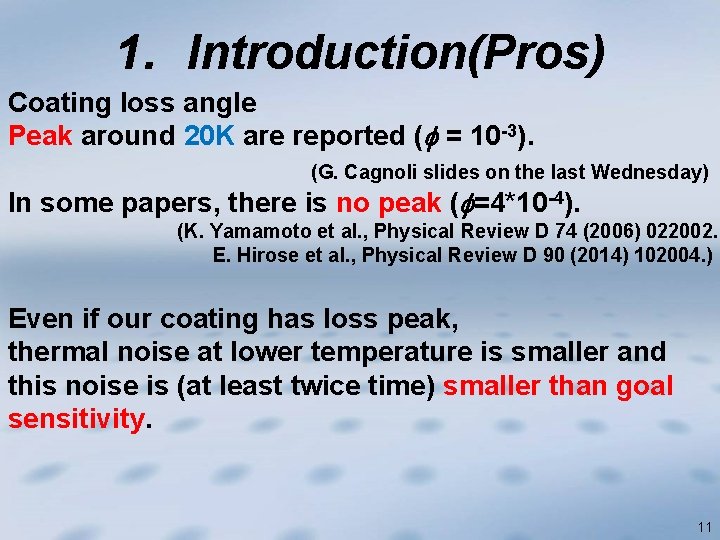 1. Introduction(Pros) Coating loss angle Peak around 20 K are reported (f = 10