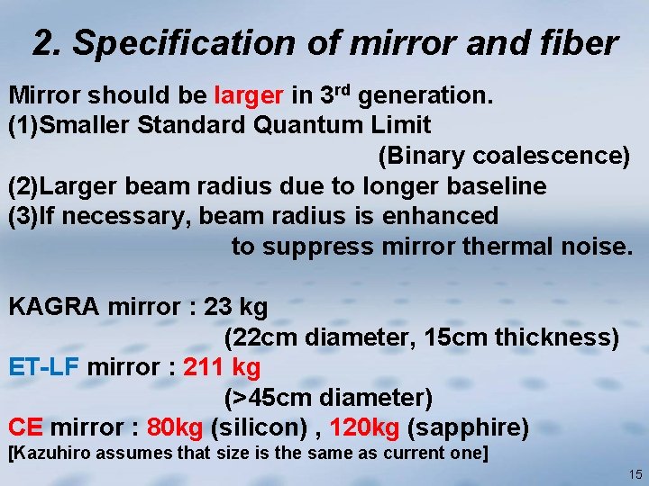 2. Specification of mirror and fiber Mirror should be larger in 3 rd generation.