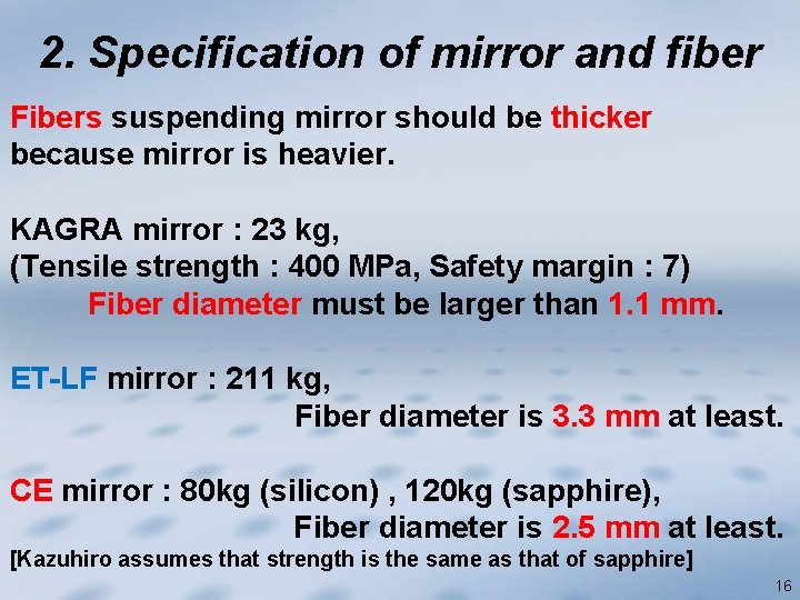 2. Specification of mirror and fiber Fibers suspending mirror should be thicker because mirror