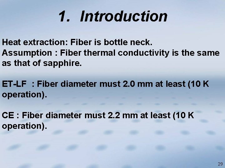 1. Introduction Heat extraction: Fiber is bottle neck. Assumption : Fiber thermal conductivity is
