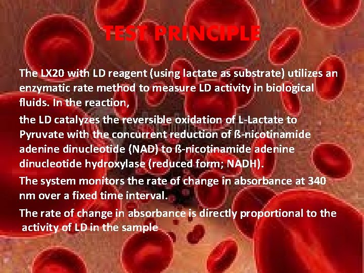 TEST PRINCIPLE The LX 20 with LD reagent (using lactate as substrate) utilizes an