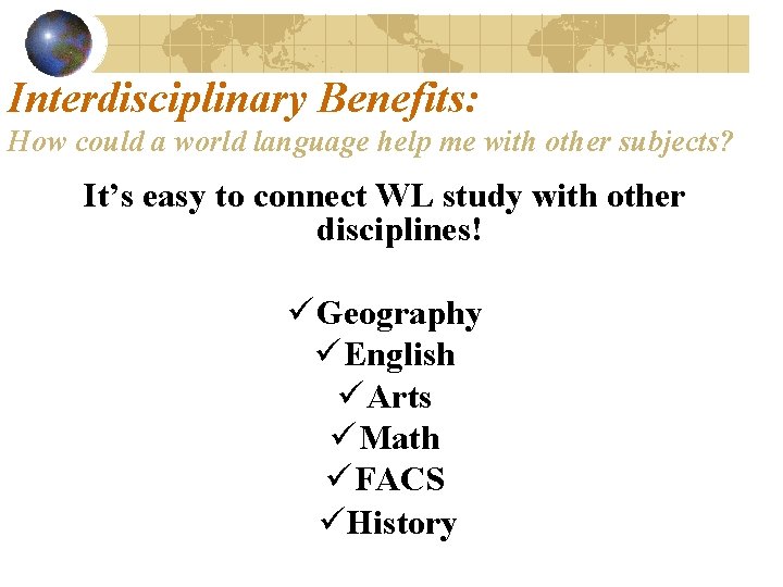 Interdisciplinary Benefits: How could a world language help me with other subjects? It’s easy