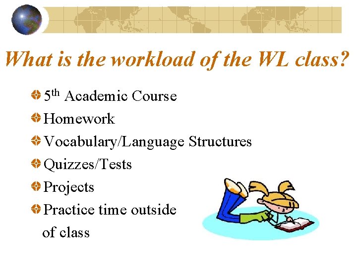 What is the workload of the WL class? 5 th Academic Course Homework Vocabulary/Language