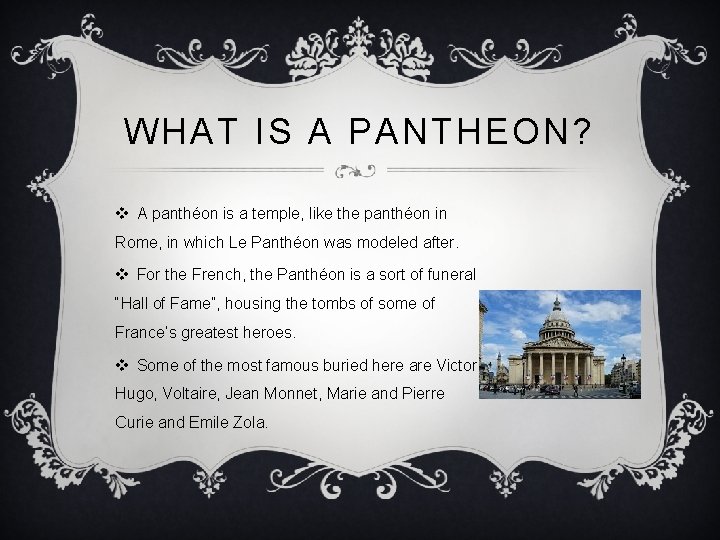 WHAT IS A PANTHEON? v A panthéon is a temple, like the panthéon in