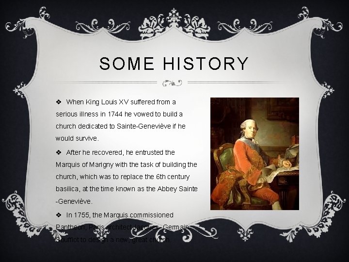 SOME HISTORY v When King Louis XV suffered from a serious illness in 1744