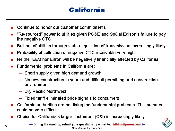 California u Continue to honor our customer commitments u “Re-sourced” power to utilities given