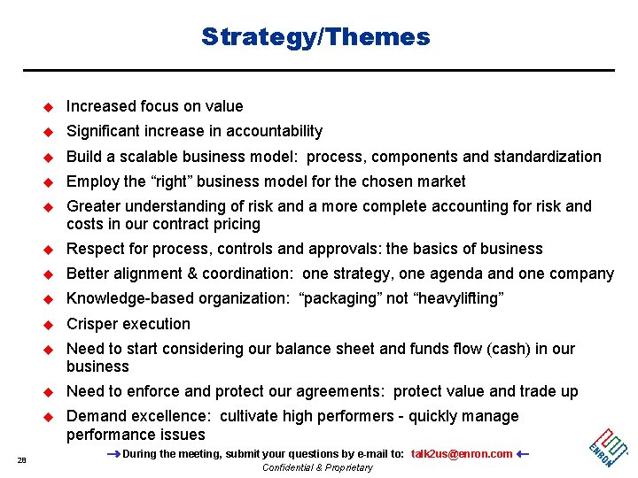 Strategy/Themes 28 u Increased focus on value u Significant increase in accountability u Build