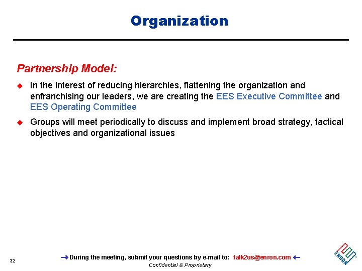 Organization Partnership Model: 32 u In the interest of reducing hierarchies, flattening the organization