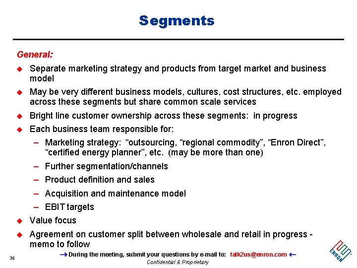 Segments General: u Separate marketing strategy and products from target market and business model