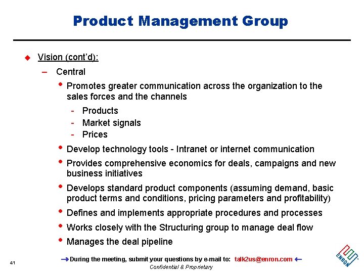 Product Management Group u Vision (cont’d): – Central • 41 Promotes greater communication across