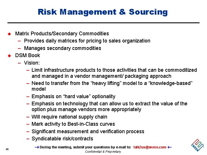 Risk Management & Sourcing u u 49 Matrix Products/Secondary Commodities – Provides daily matrices