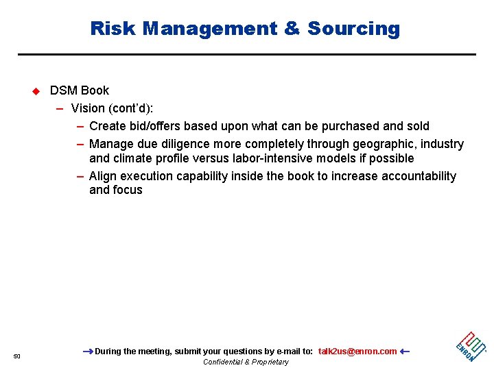 Risk Management & Sourcing u 50 DSM Book – Vision (cont’d): – Create bid/offers