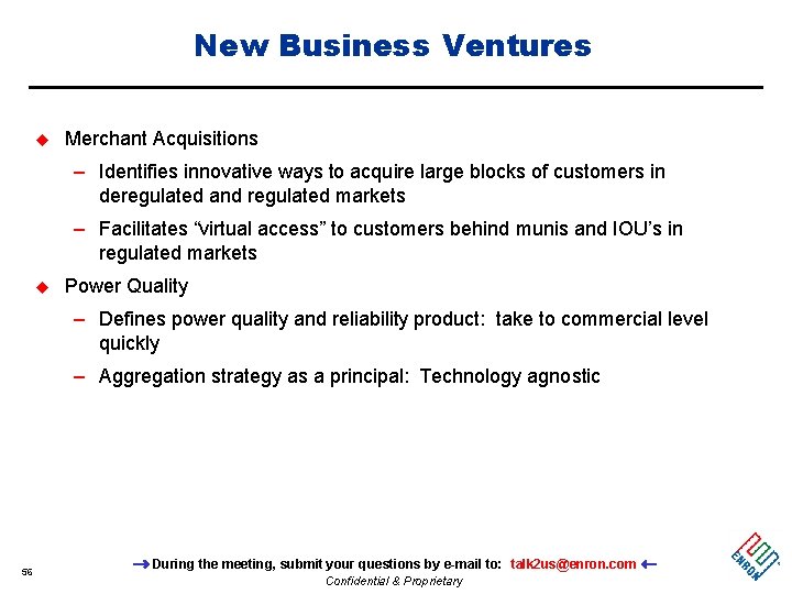New Business Ventures u Merchant Acquisitions – Identifies innovative ways to acquire large blocks