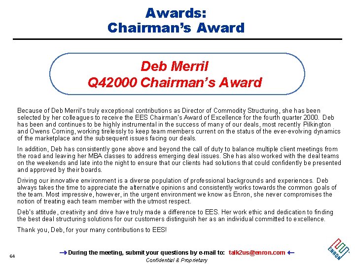 Awards: Chairman’s Award Deb Merril Q 42000 Chairman’s Award Because of Deb Merril’s truly