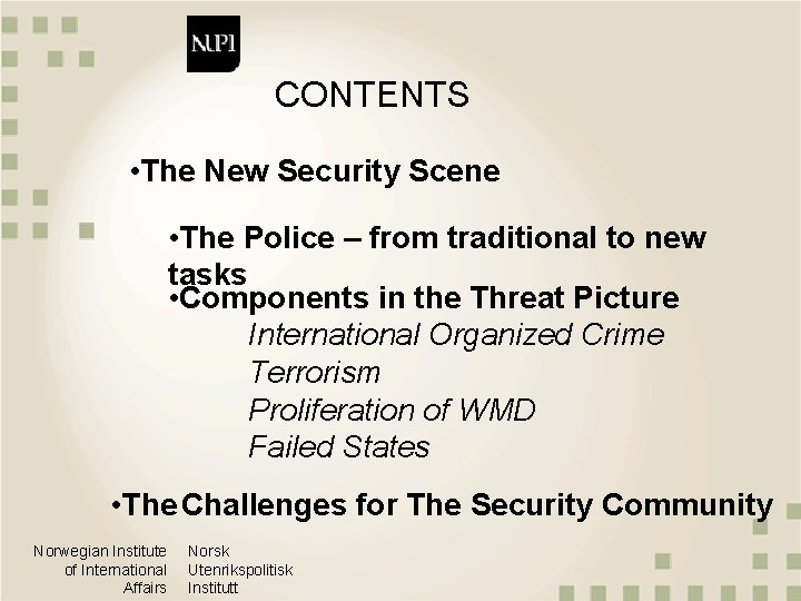 CONTENTS • The New Security Scene • The Police – from traditional to new