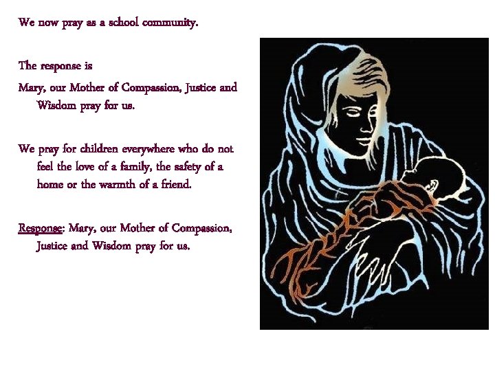 We now pray as a school community. The response is Mary, our Mother of