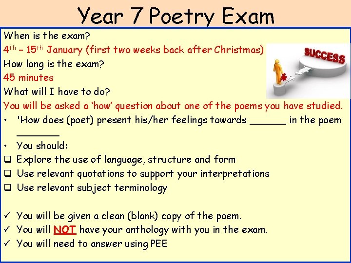 Year 7 Poetry Exam When is the exam? 4 th – 15 th January