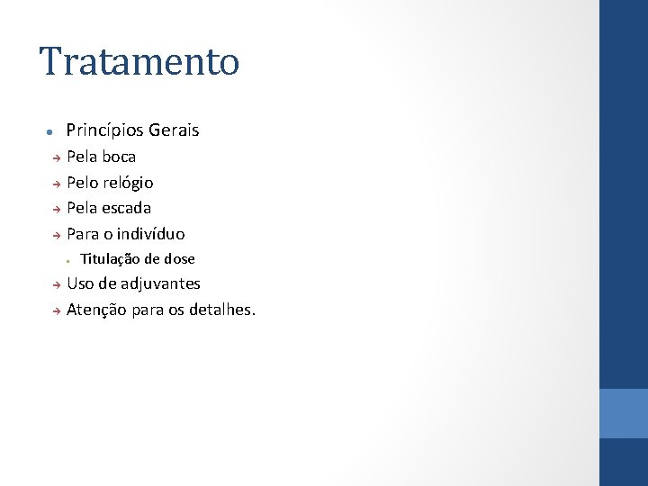 Tratamento Princípios Gerais Pela boca Pelo relógio Pela escada Para o indivíduo Titulação de
