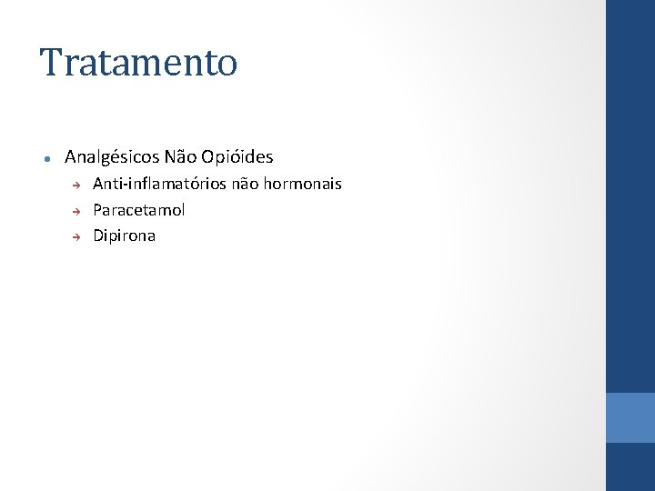 Tratamento Analgésicos Não Opióides Anti-inflamatórios não hormonais Paracetamol Dipirona 
