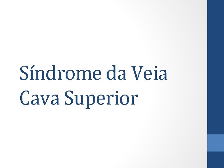 Síndrome da Veia Cava Superior 