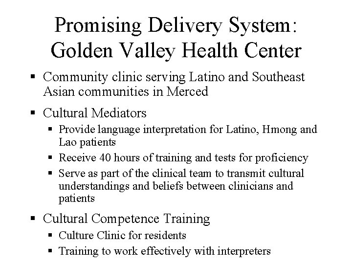 Promising Delivery System: Golden Valley Health Center § Community clinic serving Latino and Southeast