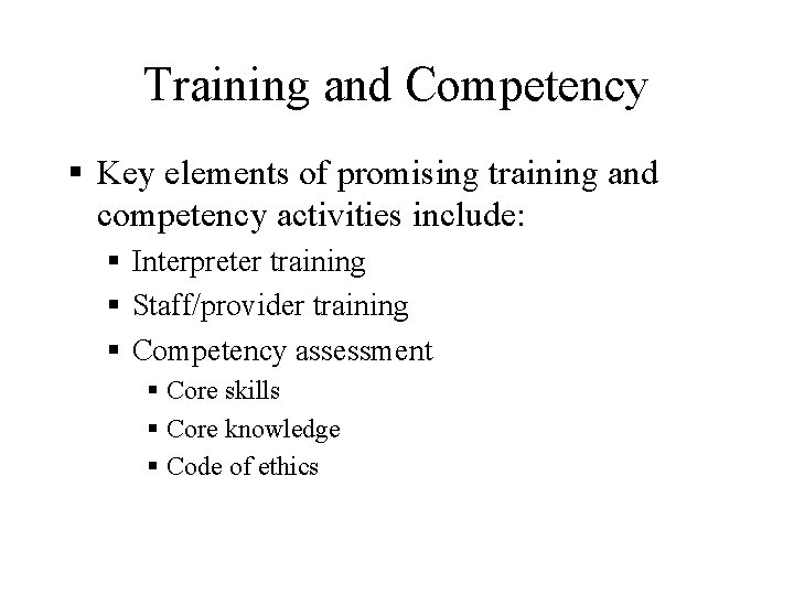 Training and Competency § Key elements of promising training and competency activities include: §