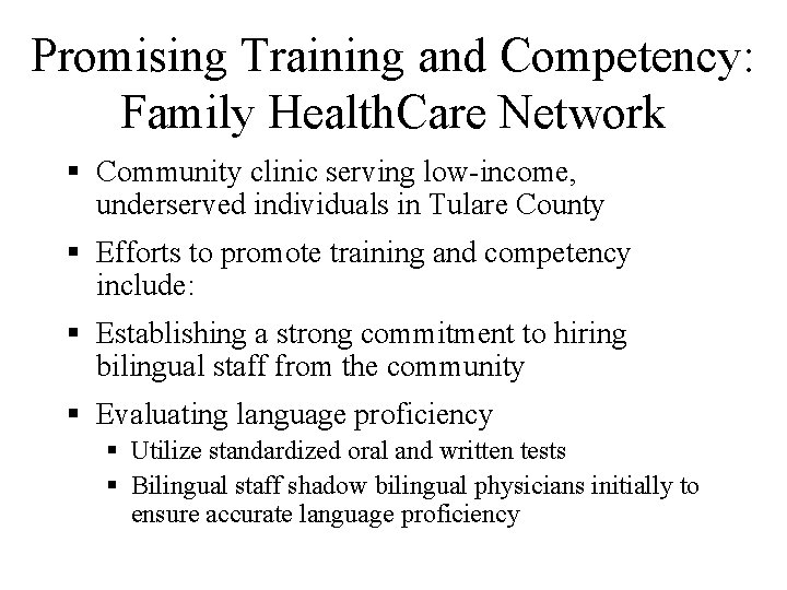 Promising Training and Competency: Family Health. Care Network § Community clinic serving low-income, underserved