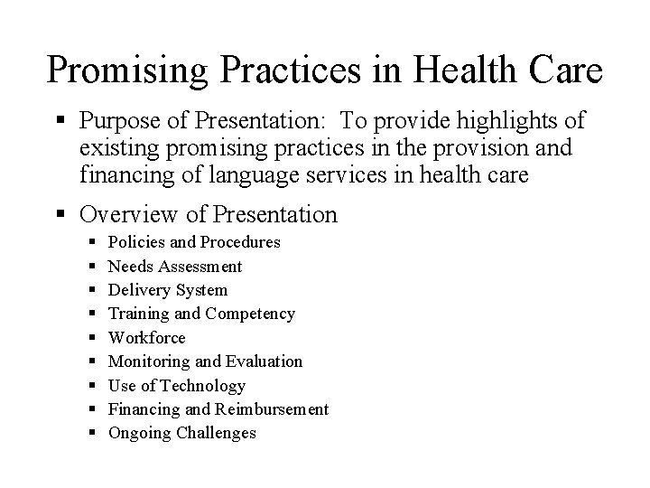 Promising Practices in Health Care § Purpose of Presentation: To provide highlights of existing