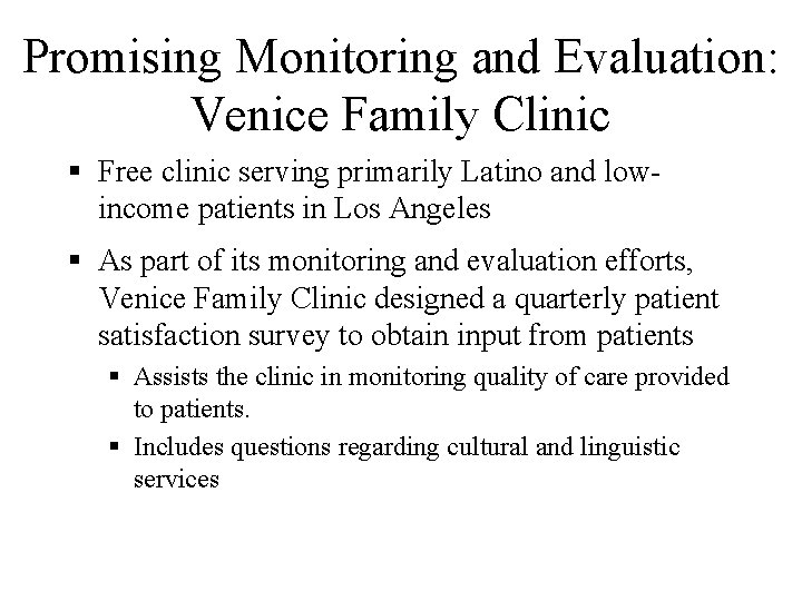 Promising Monitoring and Evaluation: Venice Family Clinic § Free clinic serving primarily Latino and