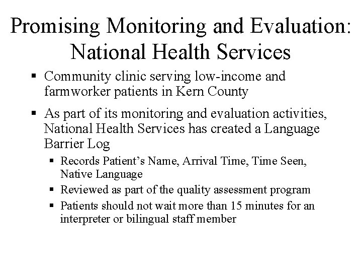 Promising Monitoring and Evaluation: National Health Services § Community clinic serving low-income and farmworker