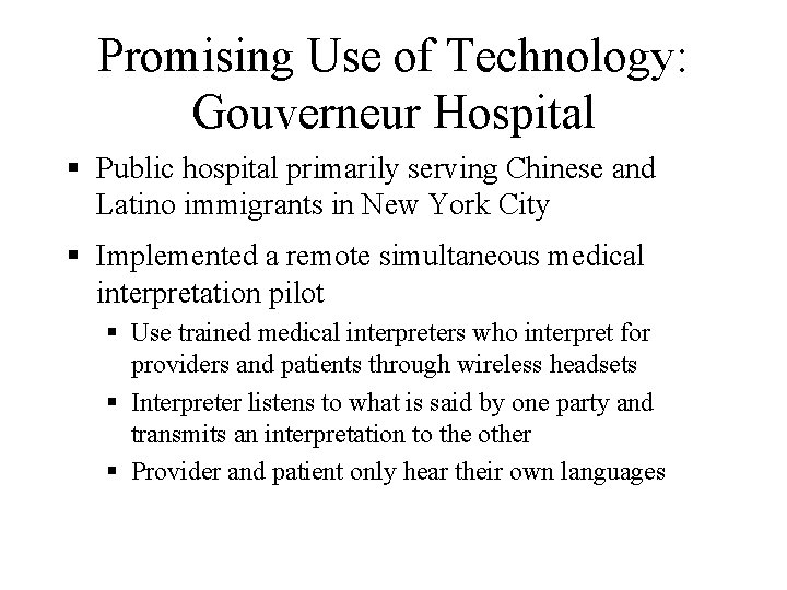 Promising Use of Technology: Gouverneur Hospital § Public hospital primarily serving Chinese and Latino