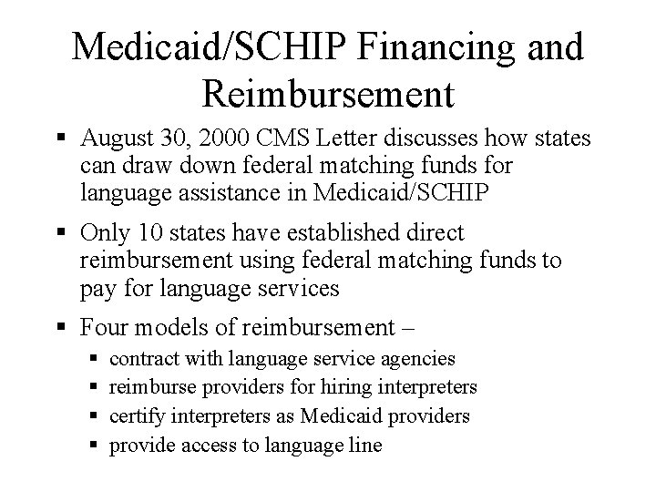 Medicaid/SCHIP Financing and Reimbursement § August 30, 2000 CMS Letter discusses how states can