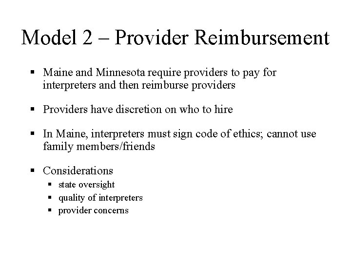 Model 2 – Provider Reimbursement § Maine and Minnesota require providers to pay for