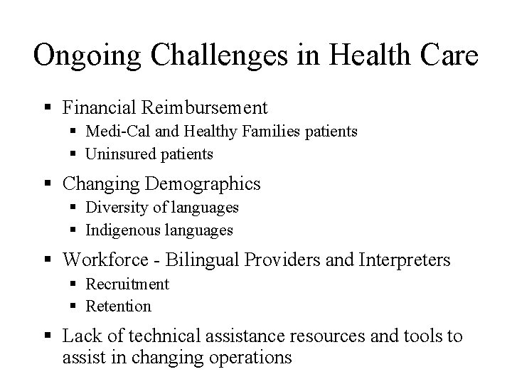 Ongoing Challenges in Health Care § Financial Reimbursement § Medi-Cal and Healthy Families patients