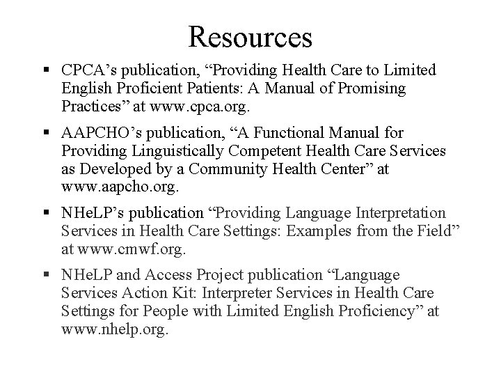 Resources § CPCA’s publication, “Providing Health Care to Limited English Proficient Patients: A Manual