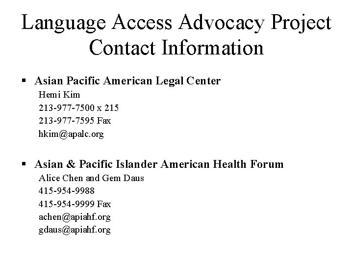 Language Access Advocacy Project Contact Information § Asian Pacific American Legal Center Hemi Kim