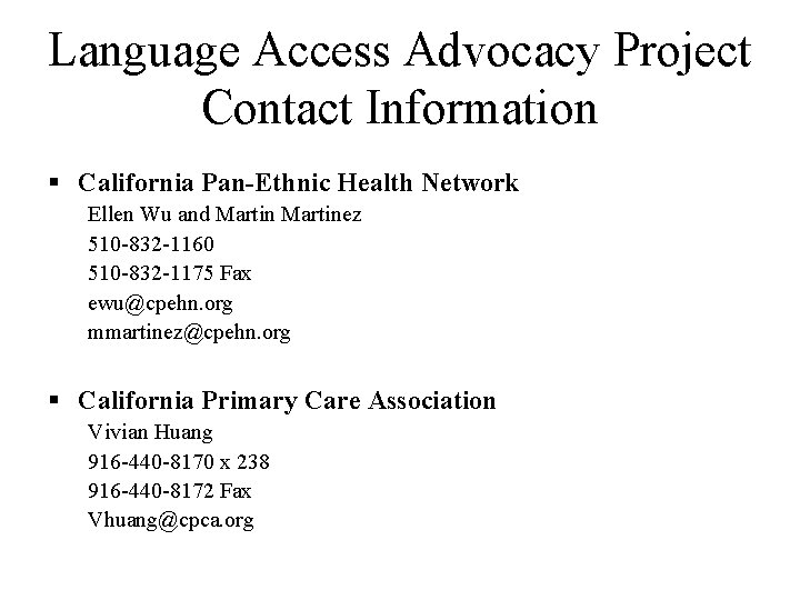 Language Access Advocacy Project Contact Information § California Pan-Ethnic Health Network Ellen Wu and