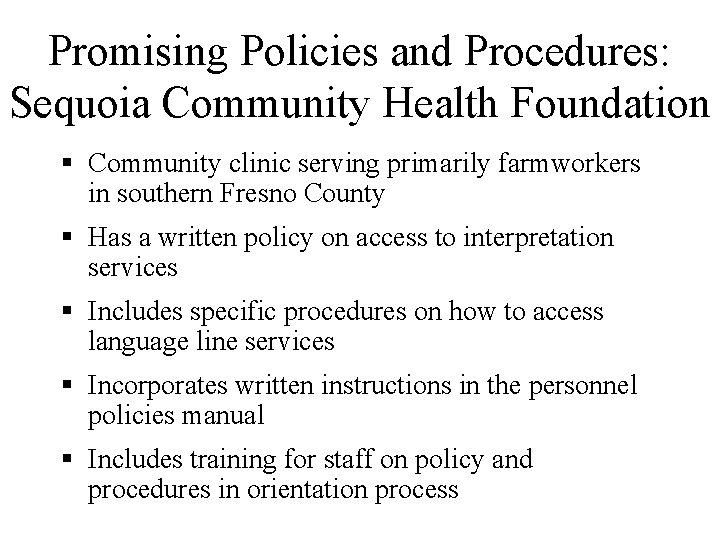 Promising Policies and Procedures: Sequoia Community Health Foundation § Community clinic serving primarily farmworkers