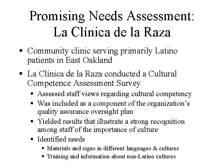 Promising Needs Assessment: La Clínica de la Raza § Community clinic serving primarily Latino