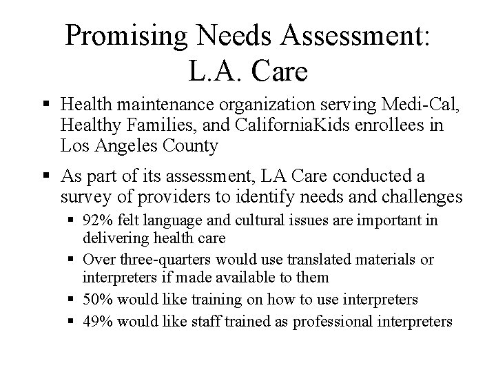 Promising Needs Assessment: L. A. Care § Health maintenance organization serving Medi-Cal, Healthy Families,