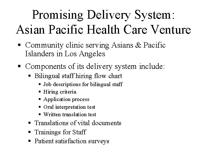 Promising Delivery System: Asian Pacific Health Care Venture § Community clinic serving Asians &