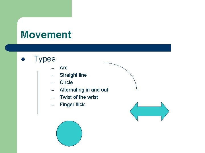 Movement l Types – – – Arc Straight line Circle Alternating in and out