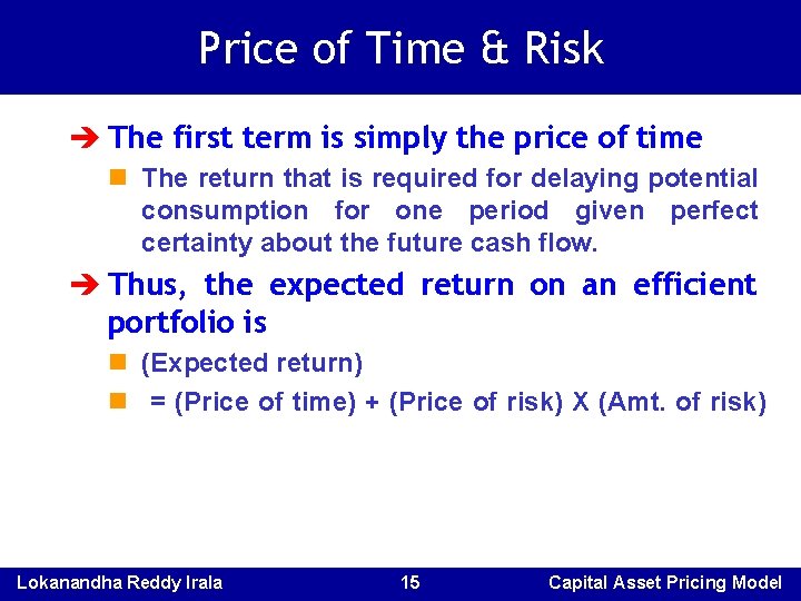 Price of Time & Risk è The first term is simply the price of Price of Time & Risk è The first term is simply the price of