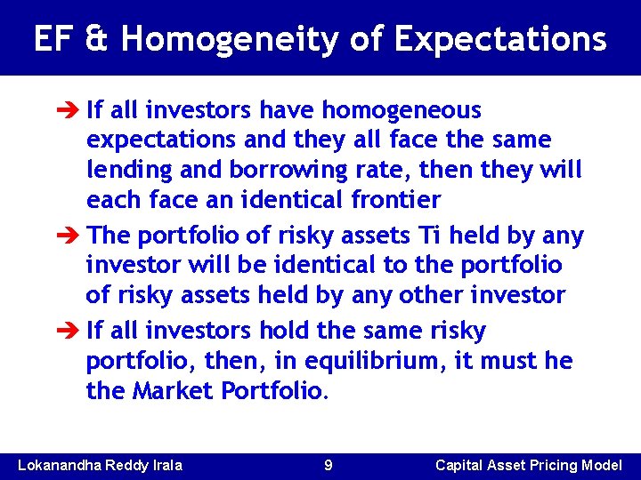 EF & Homogeneity of Expectations è If all investors have homogeneous expectations and they EF & Homogeneity of Expectations è If all investors have homogeneous expectations and they