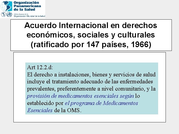 Acuerdo Internacional en derechos económicos, sociales y culturales (ratificado por 147 países, 1966) Art