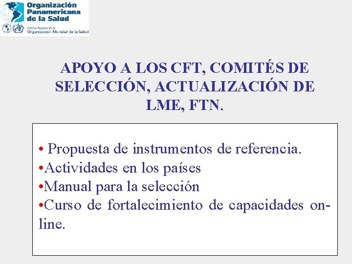 APOYO A LOS CFT, COMITÉS DE SELECCIÓN, ACTUALIZACIÓN DE LME, FTN. • Propuesta de