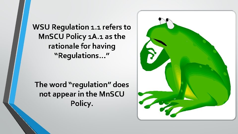 WSU Regulation 1. 1 refers to Mn. SCU Policy 1 A. 1 as the