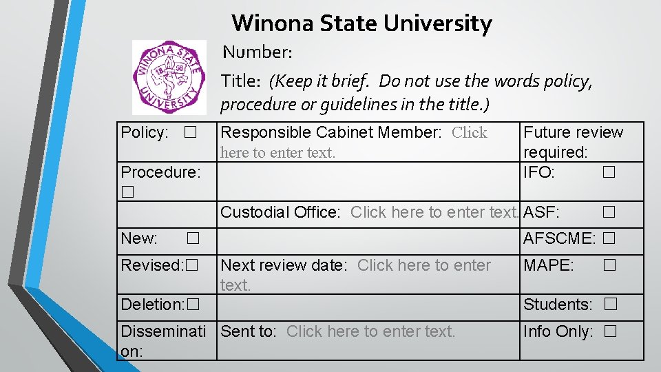 Winona State University Number: Title: (Keep it brief. Do not use the words policy,